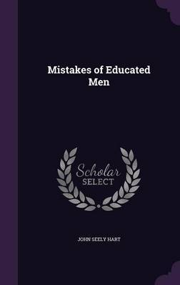 Mistakes of Educated Men by John Seely Hart image