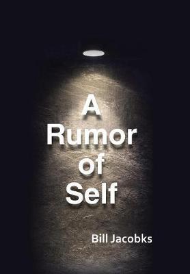 A Rumor of Self by Bill Jacobks image
