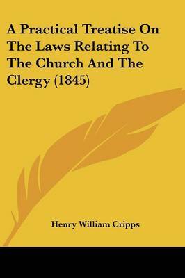 Practical Treatise On The Laws Relating To The Church And The Clergy (1845) image