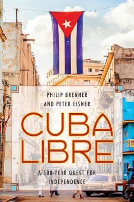 Cuba Libre on Hardback by Philip Brenner