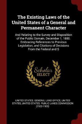 The Existing Laws of the United States of a General and Permanent Character image