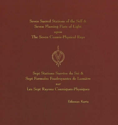 Seven Sacred Stations of the Self and Seven Flaming Fiats of Light Upon the Seven Cosmic-Physical Rays by Etobnan Karta image