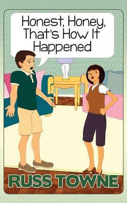 Honest, Honey, That's How It Happened by Russ Towne image