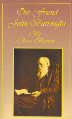 Our Friend John Burroughs by Clara Barrus image