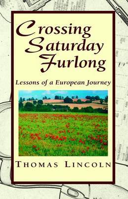 Crossing Saturday Furlong on Hardback by Thomas Lincoln