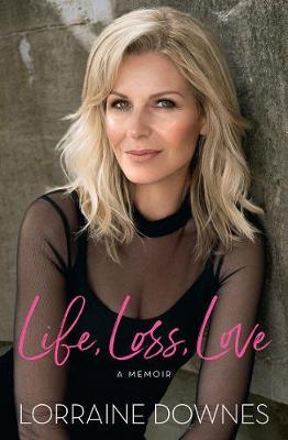 Life, Loss, Love by Lorraine Downes image