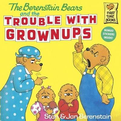 The Berenstain Bears and the Trouble with Grownups by Stan And Jan Berenstain image