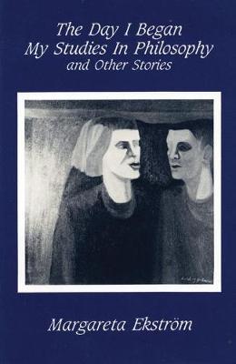 The Day I Began My Studies In Philosophy by Margareta Ekstrom image