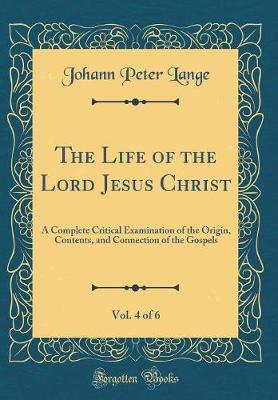 The Life of the Lord Jesus Christ, Vol. 4 of 6 by Johann Peter Lange image