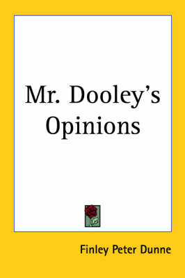 Mr. Dooley's Opinions on Paperback by Finley Peter Dunne