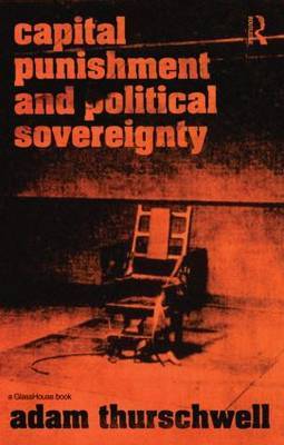 Capital Punishment and Political Sovereignty by Adam Thurschwell image