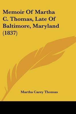 Memoir Of Martha C. Thomas, Late Of Baltimore, Maryland (1837) image