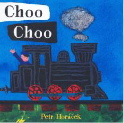Choo Choo Board Book by Petr Horacek image