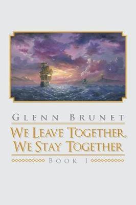We Leave Together, We Stay Together by Glenn Brunet image