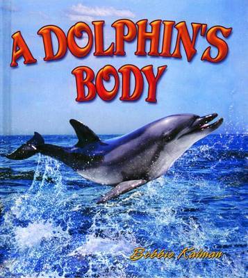 A Dolphin's Body by Bobbie Kalman image