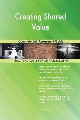 Creating Shared Value Complete Self-Assessment Guide by Gerardus Blokdyk image