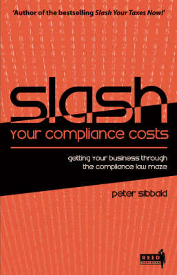 Slash Your Compliance Costs! on Paperback by Peter Sibbald