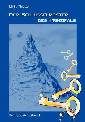 Der Schlusselmeister Des Prinzipals on Paperback by Mirko Thiessen