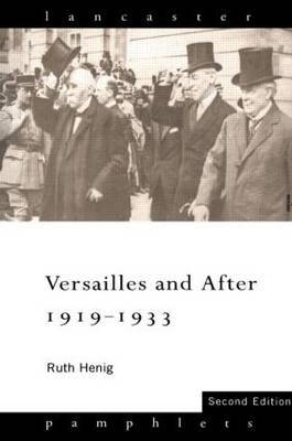 Versailles and After, 1919-1933 by Ruth Henig image