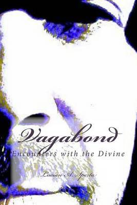 Vagabond: Encounters with the Divine on Paperback by Lucian a Sperta