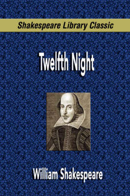 Twelfth Night (Shakespeare Library Classic) by William Shakespeare