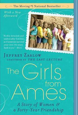 The Girls from Ames: A Story of Women and a Forty-Year Friendship by Jeffrey Zaslow image