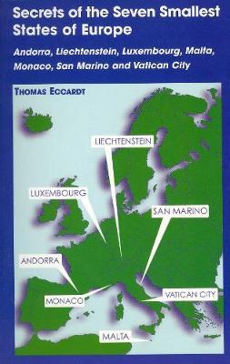 Secrets of the Seven Smallest States of Europe: Andorra, Liechtenstein, Luxembourg, Malta, Monaco, San Marino and Vatican City by Thomas Eccardt image