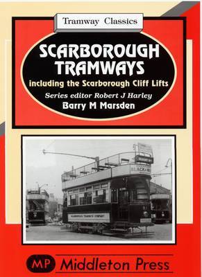Scarborough Tramways: Including the Scarborough Cliff Lifts by Barry M Marsden image