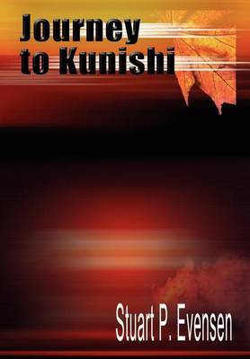 Journey to Kunishi on Hardback by Stuart P. Evensen