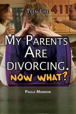 My Parents Are Divorcing. Now What? by Paula Morrow image