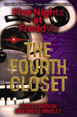 The Fourth Closet (Five Nights at Freddy's #3) by Scott Cawthon