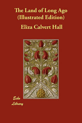 The Land of Long Ago (Illustrated Edition) by Eliza Calvert Hall image