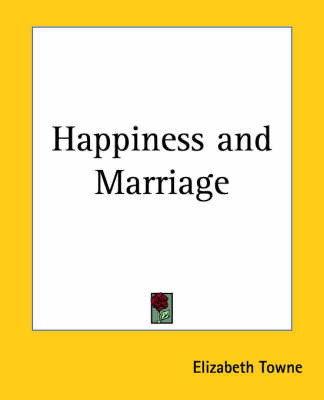 Happiness and Marriage by Elizabeth Towne image