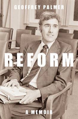 Reform by Geoffrey Palmer