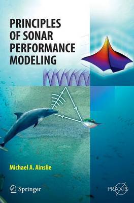 Principles of Sonar Performance Modelling on Hardback by Michael Ainslie