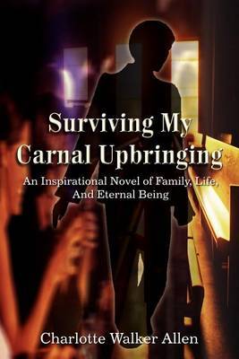 Surviving My Carnal Upbringing by Charlotte Walker Allen image