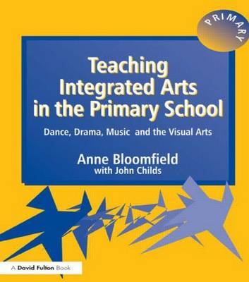 Teaching Integrated Arts in the Primary School by Anne Bloomfield image