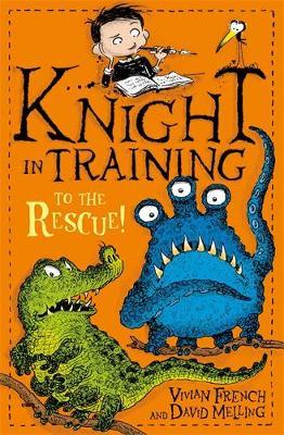 Knight in Training: To the Rescue! by Vivian French