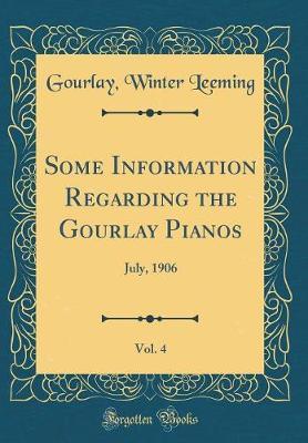 Some Information Regarding the Gourlay Pianos, Vol. 4 by Gourlay Winter Leeming image