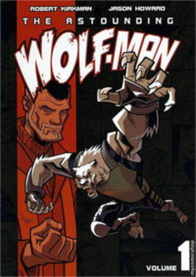 The Astounding Wolf-Man Volume 1 by Robert Kirkman image