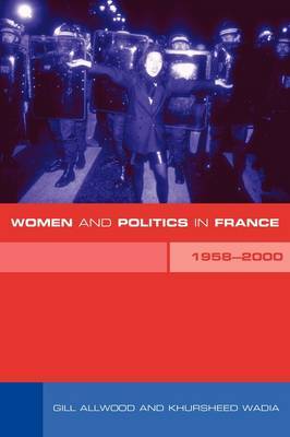Women and Politics in France 1958-2000 by Gill Allwood image