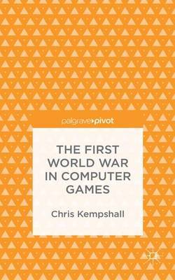 The First World War in Computer Games by C. Kempshall image