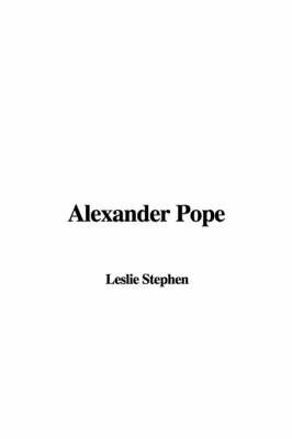 Alexander Pope on Hardback by Sir Leslie Stephen