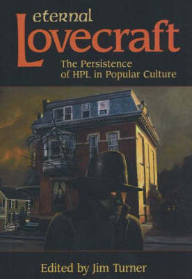 Eternal Lovecraft: The Persistence of HPL in Popular Culture on Hardback