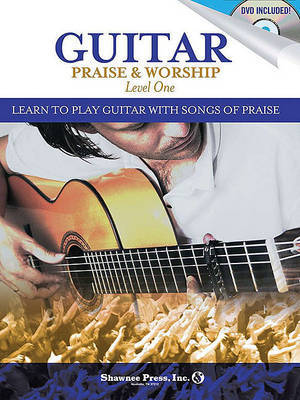 Guitar Praise & Worship, Level One: Learn to Play Guitar with Songs of Praise image