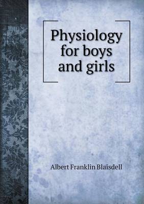 Physiology for Boys and Girls by Albert F Blaisdell image