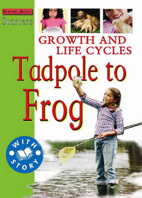 Growth and Life Cycles: Tadpole to Frog by Stewart Ross image