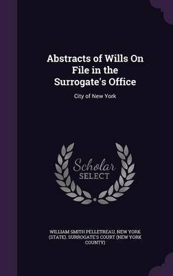 Abstracts of Wills on File in the Surrogate's Office image