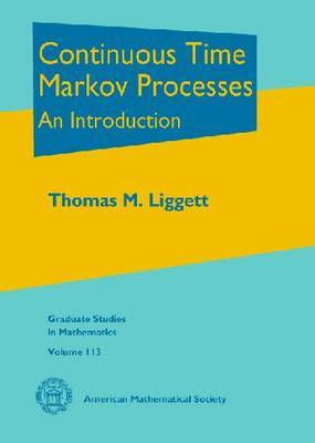 Continuous Time Markov Processes on Hardback by Thomas M Liggett