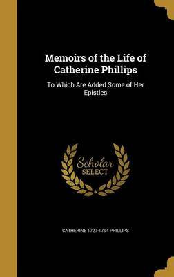 Memoirs of the Life of Catherine Phillips image